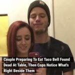 Couple Preparing To Eat Taco Bell Found Dead At Table, Then Cops Notice What’s Right Beside Them