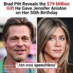 Brad Pitt Reveals the $79 Million Gift He Gave Jennifer Aniston on Her 50th Birthday